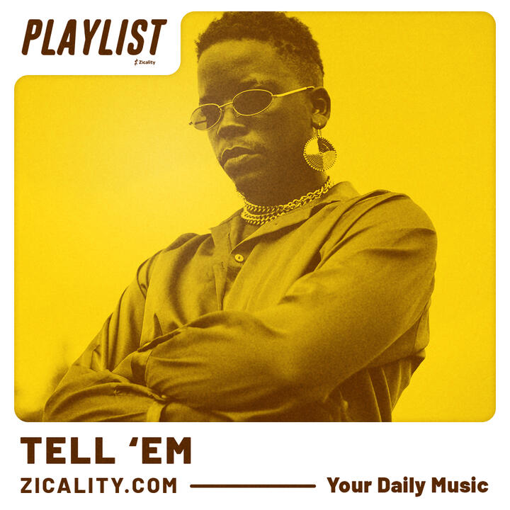 Music playlist on Spotify by Zicality named TELL ‘EM